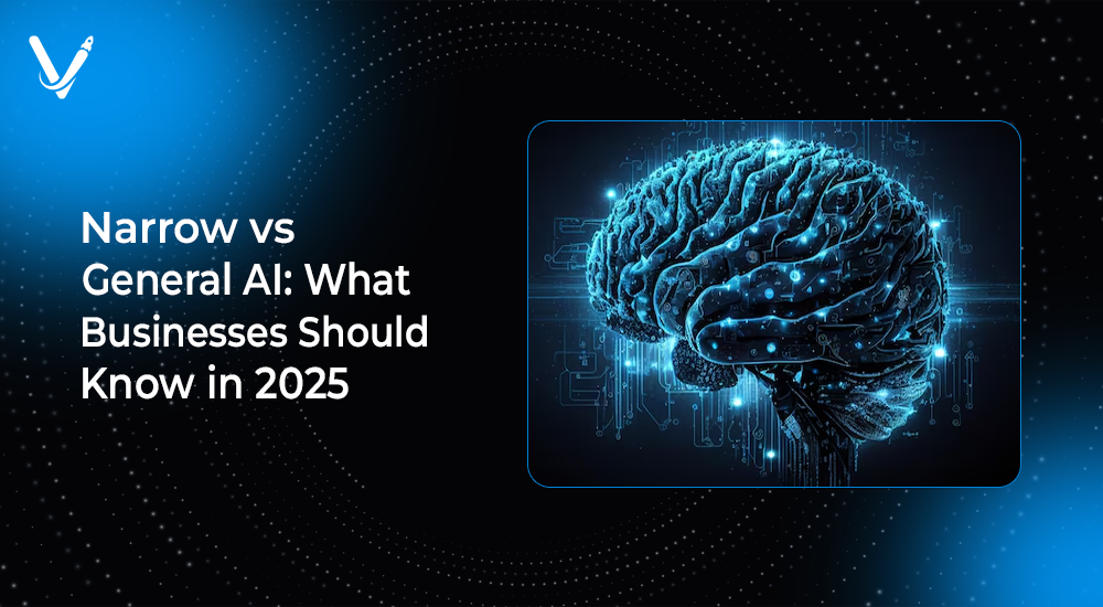 Narrow vs General AI: What Businesses Should Know in 2025